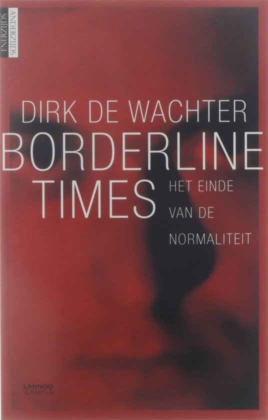 Borderline times / Dirk De Wachter, Boeken, Ophalen of Verzenden, Zo goed als nieuw