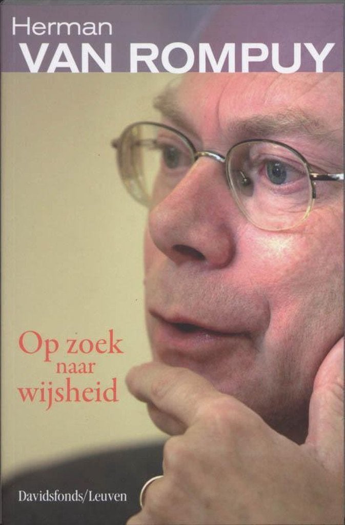 Op zoek naar wijsheid Herman van Rompuy 96 blz, Ophalen of Verzenden, Zo goed als nieuw