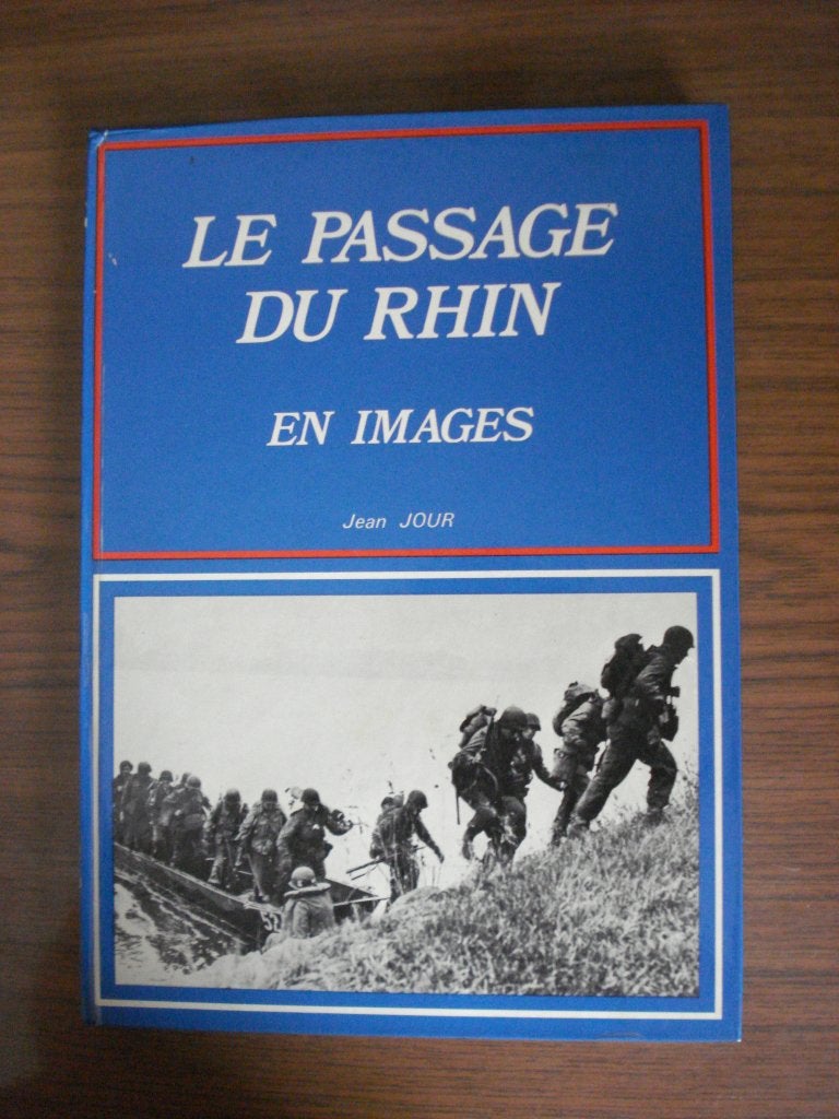 NOUVEAU LIVRE LE PASSAGE DU RHIN EN IMAGE DE JEAN JOUR, Enlèvement ou Envoi, Neuf