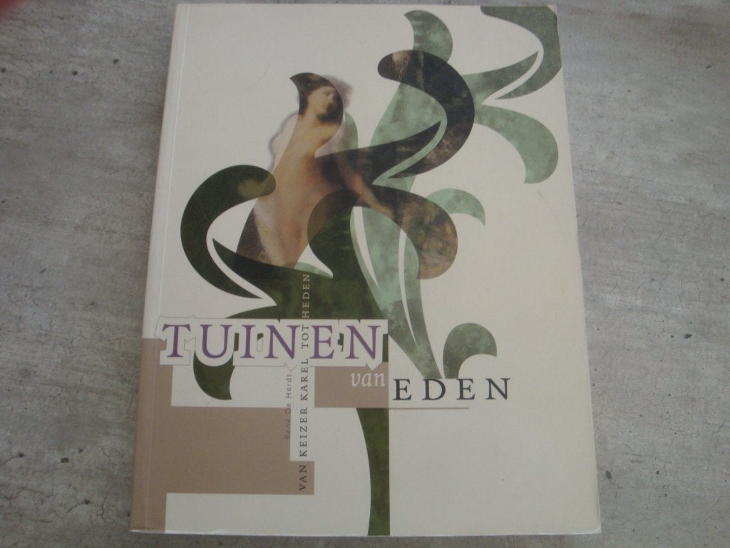 TUINEN VAN EDEN - VAN KEIZER KAREL TOT HEDEN, Livres, Enlèvement ou Envoi, Utilisé