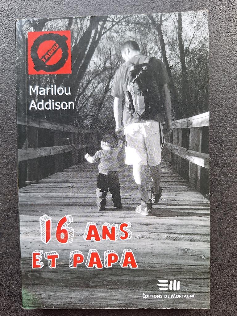 16 ans et papa - Marilou Addison, Fiction, Marillou Addison, Enlèvement, Utilisé