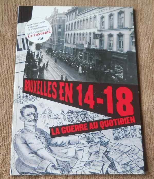 Bruxelles en 14 - 18 (Les Cahiers de la Fonderie 32), Livres, Enlèvement ou Envoi, Avant 1940, Utilisé