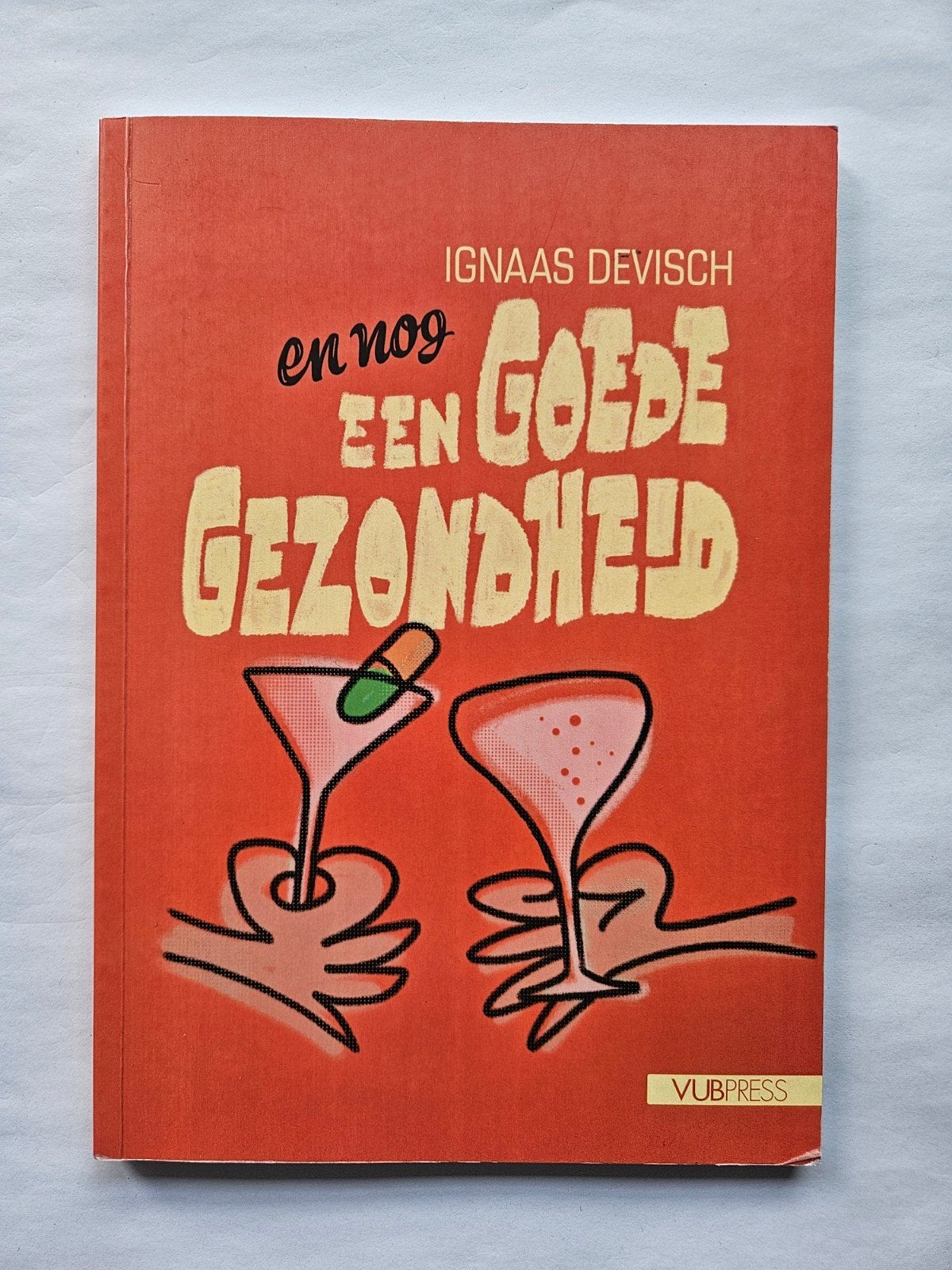 Ignaas Devisch - En nog een goede gezondheid!, Boeken, Ophalen of Verzenden, Nederlands, Ignaas Devisch