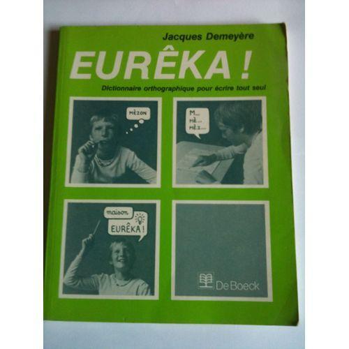 Eureka dictionnaire orthographique pr écrire seul Demeyère, Enlèvement ou Envoi, Neuf, Français