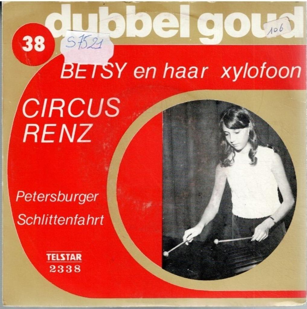 Vinyl, 7"   -   Betsy En Haar Xylofoon – Circus Renz / Peter, Enlèvement ou Envoi, Autres formats