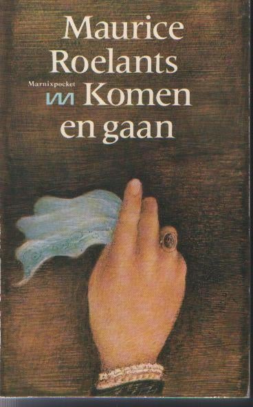 Maurice Roelants – Komen en gaan, Enlèvement ou Envoi, Comme neuf, Belgique