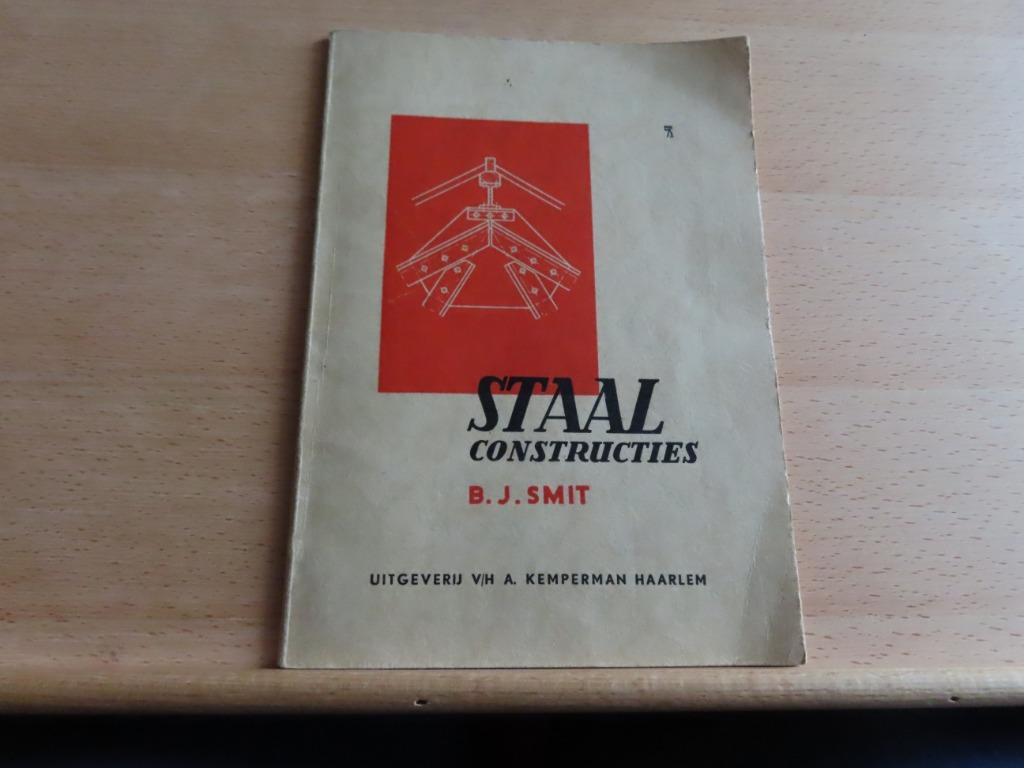 Constructions métalliques – B.J. Smit Editeur : A. Kemperman, Livres, Technique, B.J. Smit, Utilisé, Technologie des métaux, Enlèvement ou Envoi
