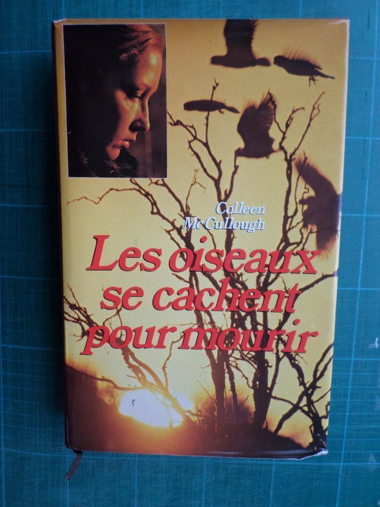 Les oiseaux se cachent pour mourir(Colleen Mc Cullough)-1986, Livres, Enlèvement ou Envoi, Colleen Mc Cullough, Comme neuf, Europe autre