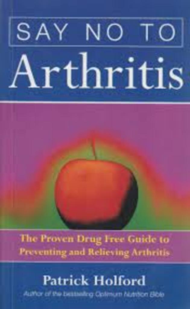 Say No To Arthritis|Patrick Holford 0749920130, Boeken, Ophalen of Verzenden, Gelezen, Zie beschrijving