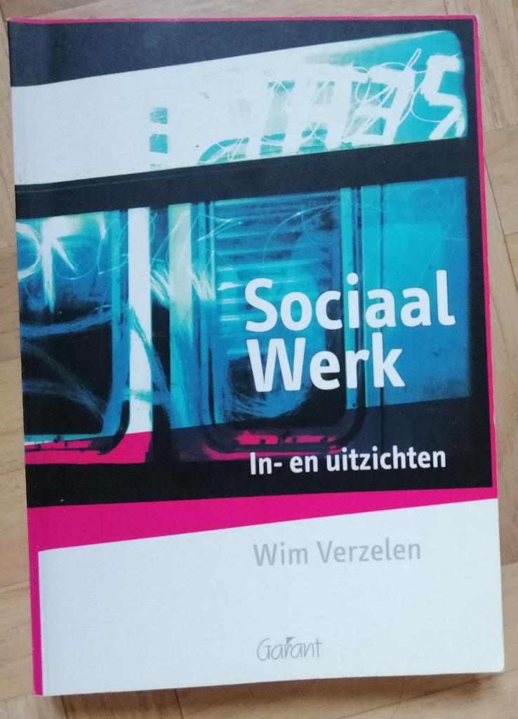 Sociaal werk in- en uitzichten - Wim Verzelen, Boeken, Ophalen of Verzenden