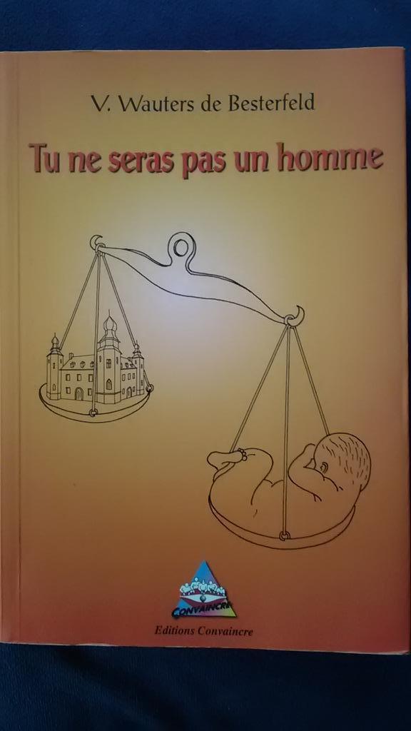 "Tu ne seras pas un homme" V. Wauters de Besterfeld, Livres, Romans, Neuf, Belgique, Enlèvement ou Envoi