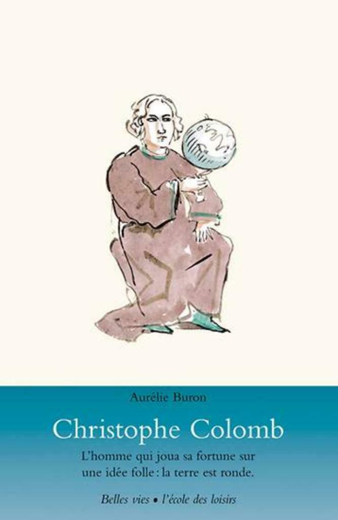 Christophe Colomb Aurélie Buron Ecole des loisirs, Livres, Enlèvement ou Envoi, Utilisé, Fiction