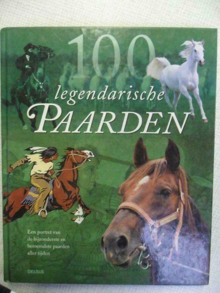 100 legendarische paarden, Boeken, Ophalen of Verzenden, Zo goed als nieuw, Paarden of Pony's