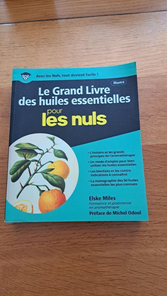 Le grand livre des huiles essentielles pour les nuls, Enlèvement ou Envoi, Comme neuf, Plantes et Alternatives