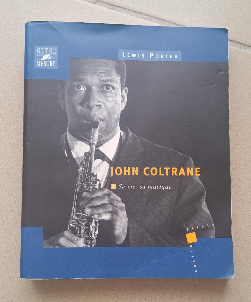 "John Coltrane" Sa vie, sa musique - Lewis Porter, Livres, Musique, Artiste, Enlèvement, Utilisé, Lewis Porter