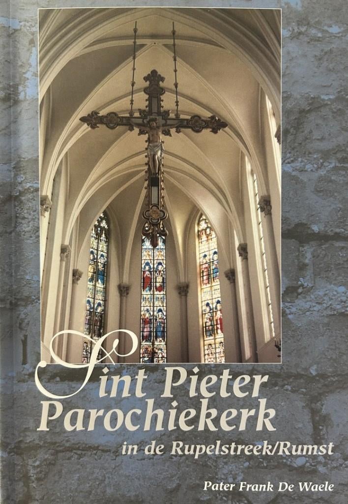 Sint-Pieter Parochiekerk in de Rupelstreek / Rumst, Ophalen of Verzenden, Zo goed als nieuw, Overige onderwerpen, Frank De Waele