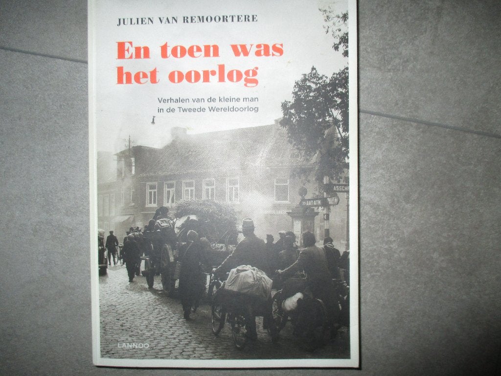 En toen was het oorlog 1940 (Julien Van Remoortere), Boeken, Ophalen of Verzenden, Tweede Wereldoorlog, Nieuw