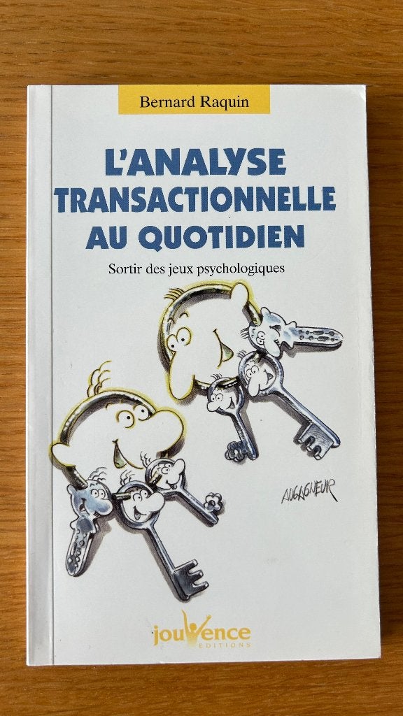 L'analyse transactionnelle au quotidien - B. Raquin, Enlèvement ou Envoi, Utilisé, Psychologie de la personnalité