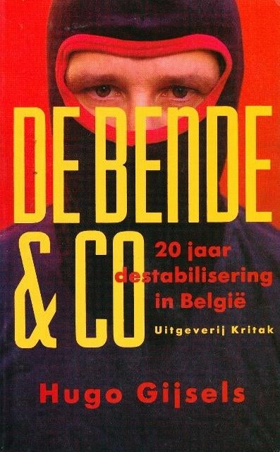 (b241) De bende & Co, 20 jaar destabilisering in Belgie, Boeken, Verzenden, Gelezen