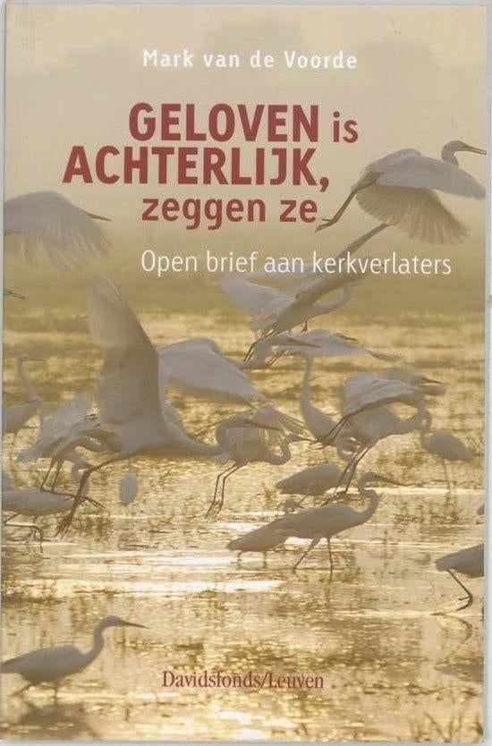 Te Koop Boek GELOVEN IS ACHTERLIJK,ZEGGEN ZE M.van de Voorde, Gelezen, M.van de Voorde, Ophalen of Verzenden, Overige onderwerpen