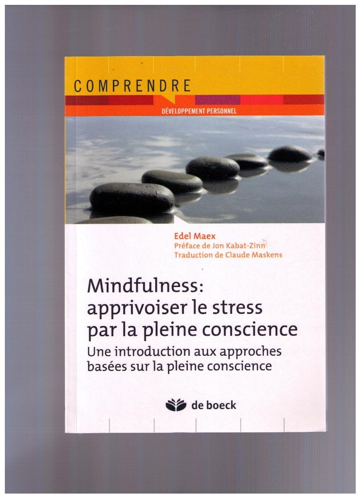 MINDFULNESS : apprivoiser le stress par la pleine conscience, Psychologie du développement, Envoi, Comme neuf, Edel Maex