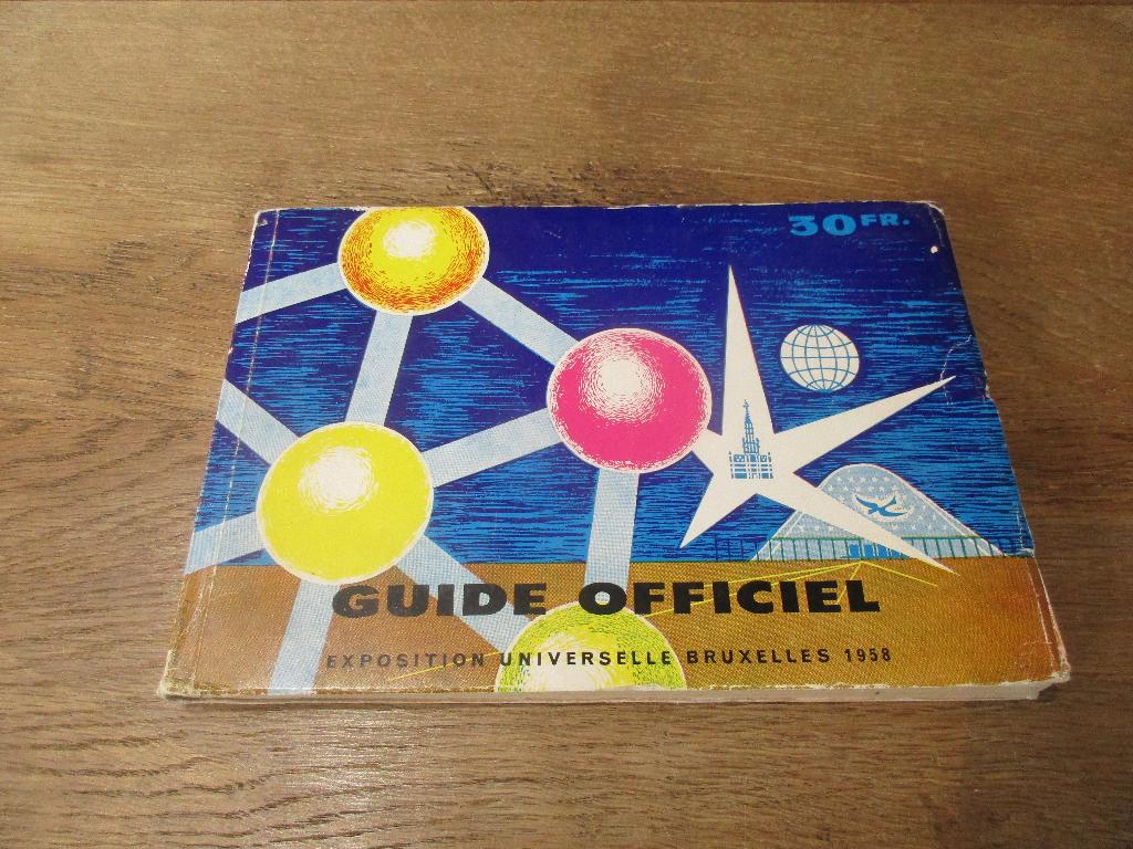 GUIDE OFFICIEL EXPOSITION UNIVERSELLE BRUXELLES 1958 EXPO, Livres, Enlèvement ou Envoi, Utilisé