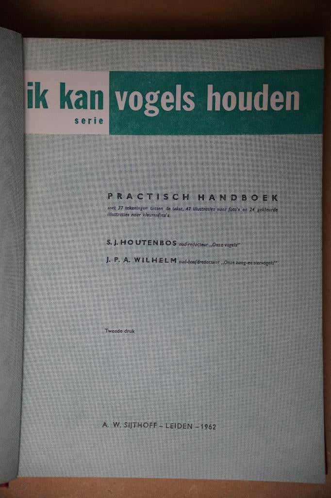 Vogelboek: IK KAN VOGELS HOUDEN, Boeken, Ophalen, Vogels, A. W. SIJTHOFF - LEIDEN, Zo goed als nieuw