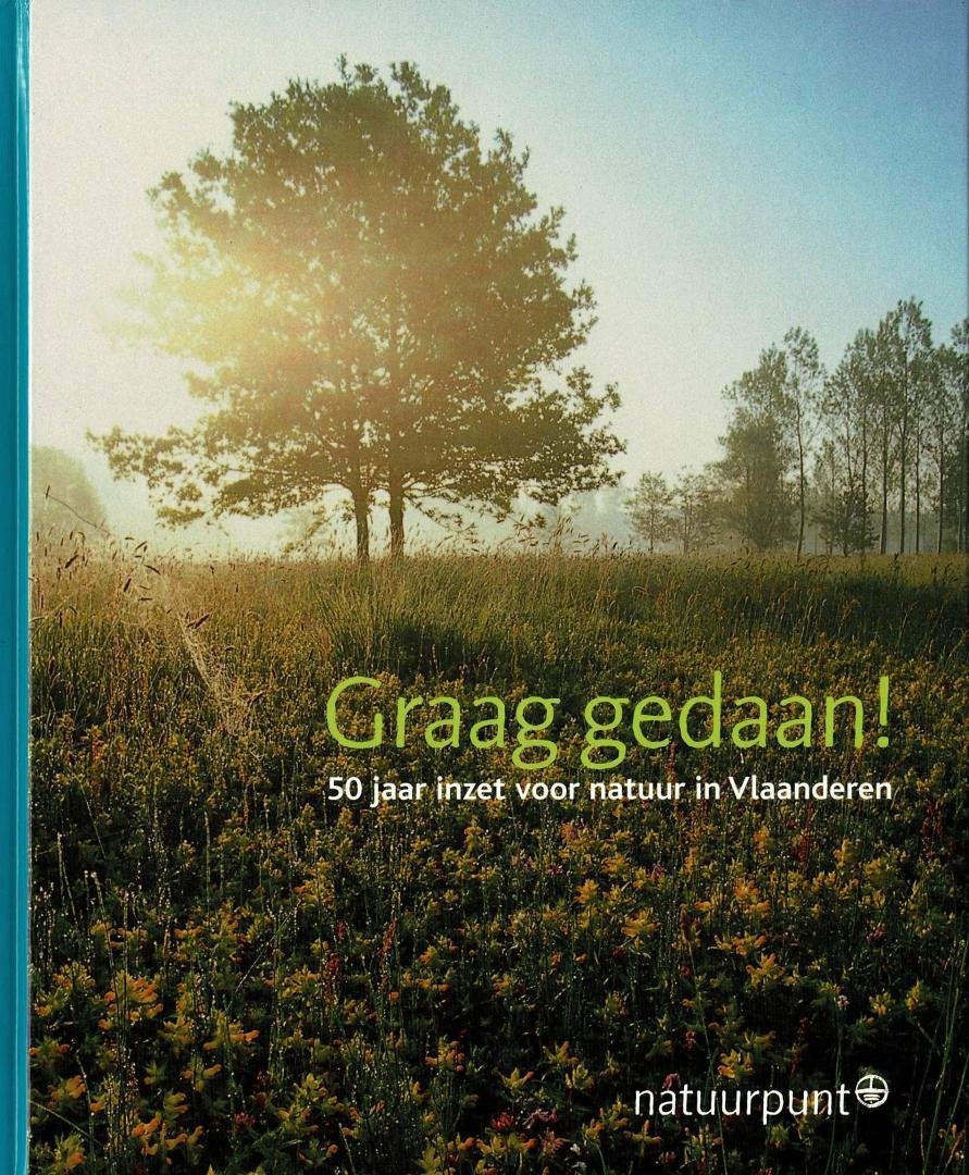Graag gedaan! 50 jaar inzet voor natuur in Vlaanderen, Boeken, Ophalen of Verzenden, Gelezen