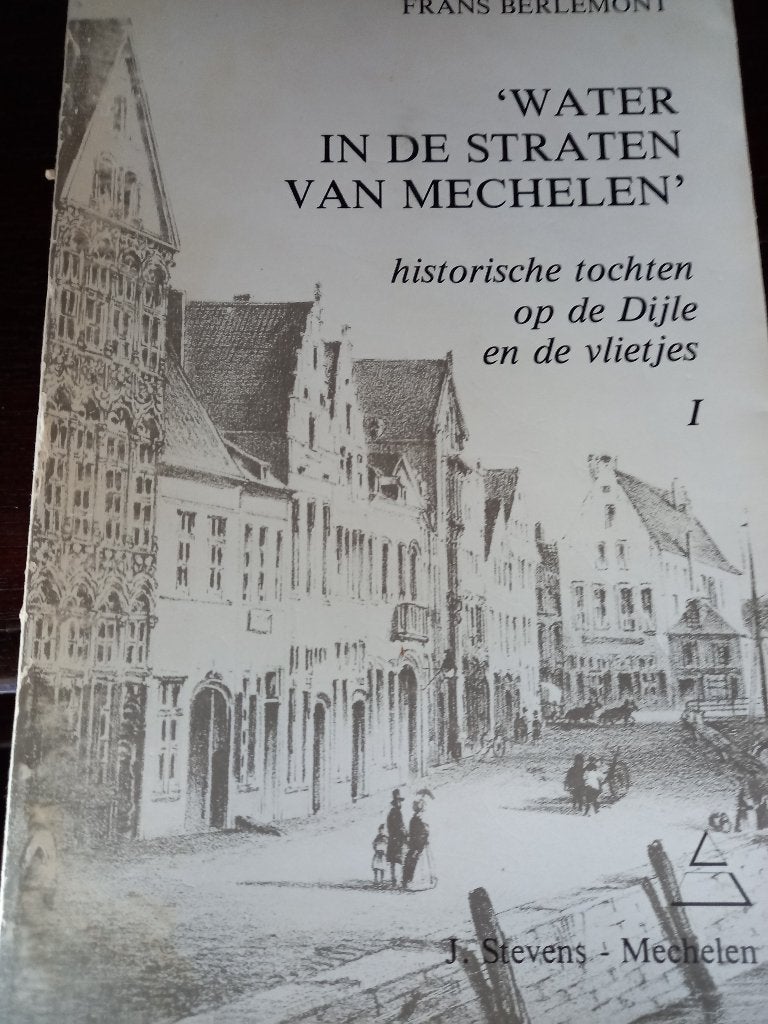 Water in de straten van Mechelen deel I en II, Ophalen, Gelezen, F. Berlemont