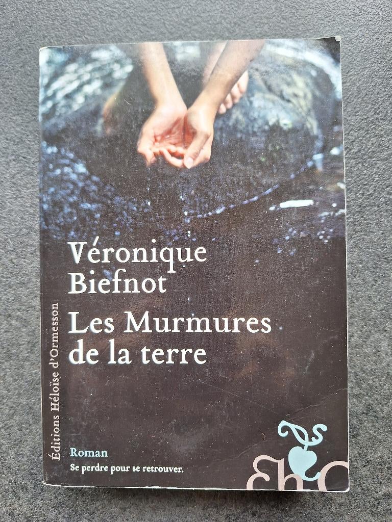Les murmures de la terre - Véronique Biefnot, Enlèvement ou Envoi, Utilisé, Véronique Biefnot