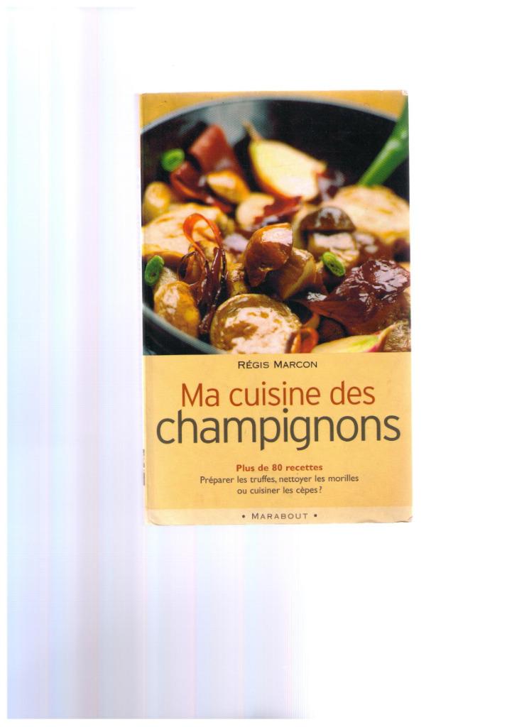 Ma cuisine des CHAMPIGNONS, Regis Marcon - 80 recettes, Enlèvement ou Envoi, Comme neuf, Régis MARCON