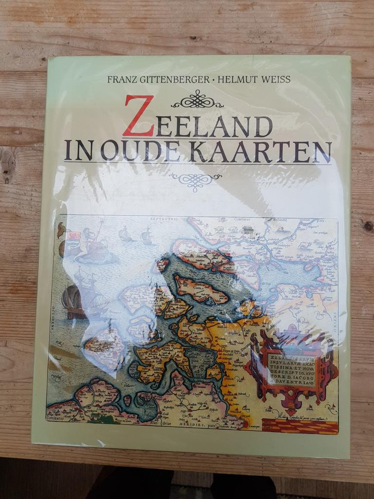 Zeeland in oude kaarten. Franz Gittenberger & Helmut Weiss, Ophalen of Verzenden, Zo goed als nieuw