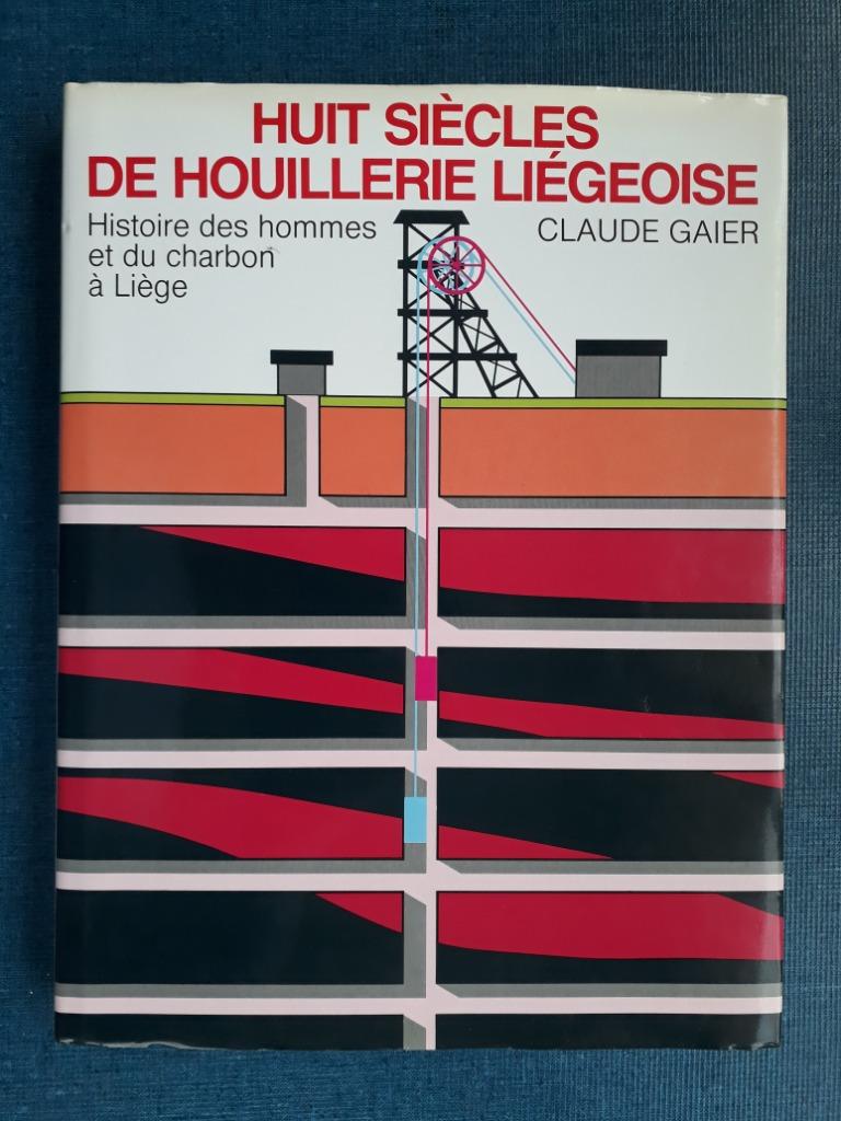 Huit siècles de houillerie liégeoise, Enlèvement ou Envoi, Utilisé, Claude Gaier