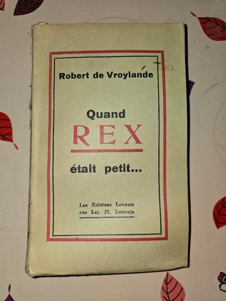 QUAND REX ETAIT PETIT... Robert de VROYLANDE. DEGRELLE. REX., Ophalen of Verzenden