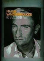 Ik ben God niet Frank van den broecke 324 blz, Ophalen of Verzenden, Zo goed als nieuw
