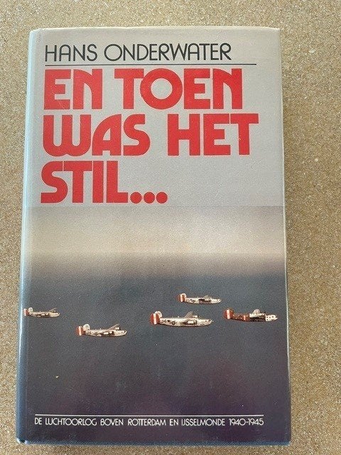 Militaria Boek "En Toen Was Het Stil..." Luchtoorlog 1940-45, Ophalen of Verzenden, Luchtmacht, Boek of Tijdschrift