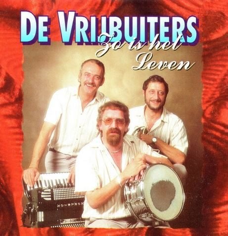 De Vrijbuiters - zo is het leven, Ophalen, Zo goed als nieuw, Levenslied of Smartlap