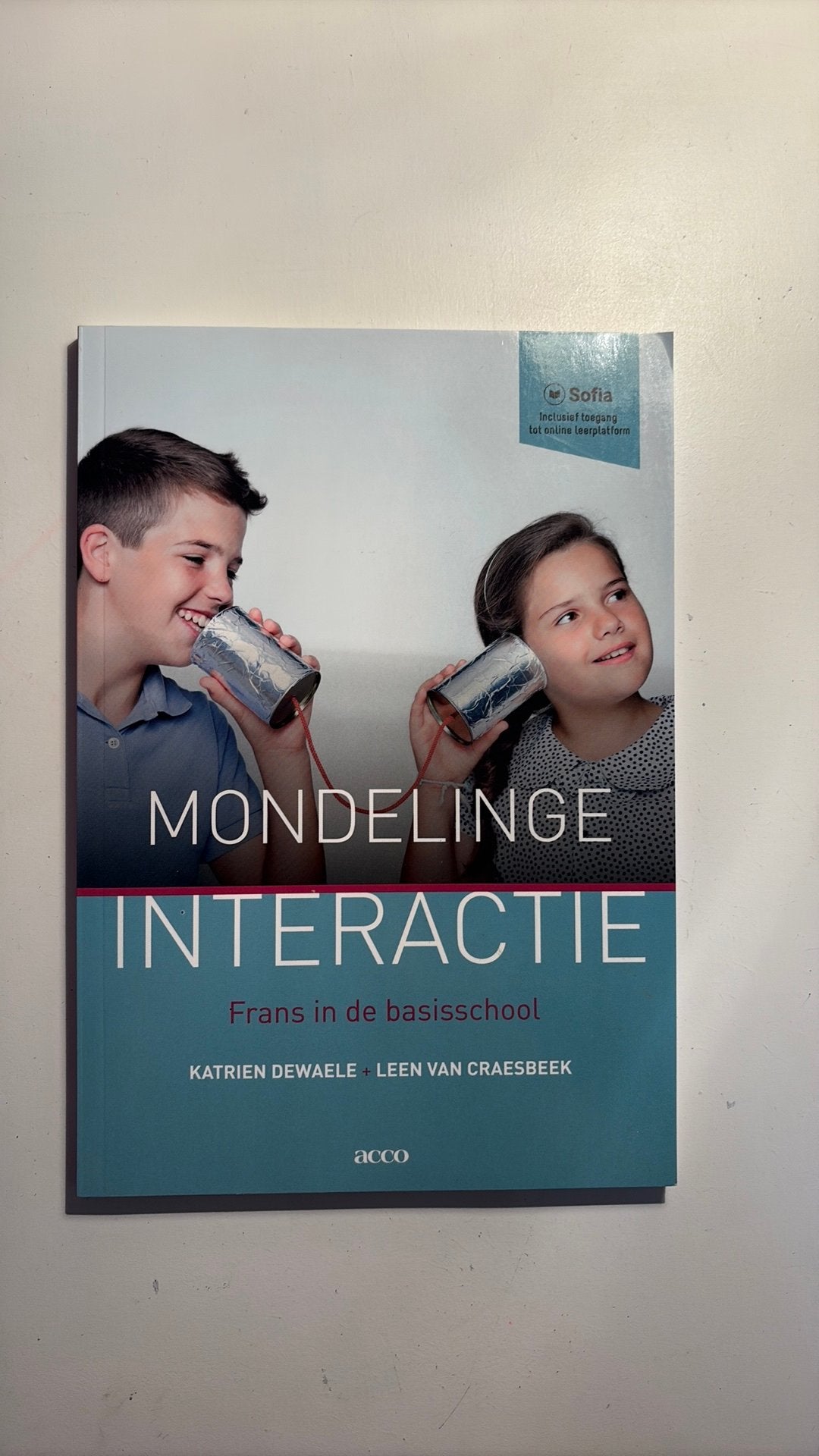 Mondelinge interactie Frans in de basisschool, Ophalen, Nederlands, Katrien Dewaele; Leen Van Craesbeek
