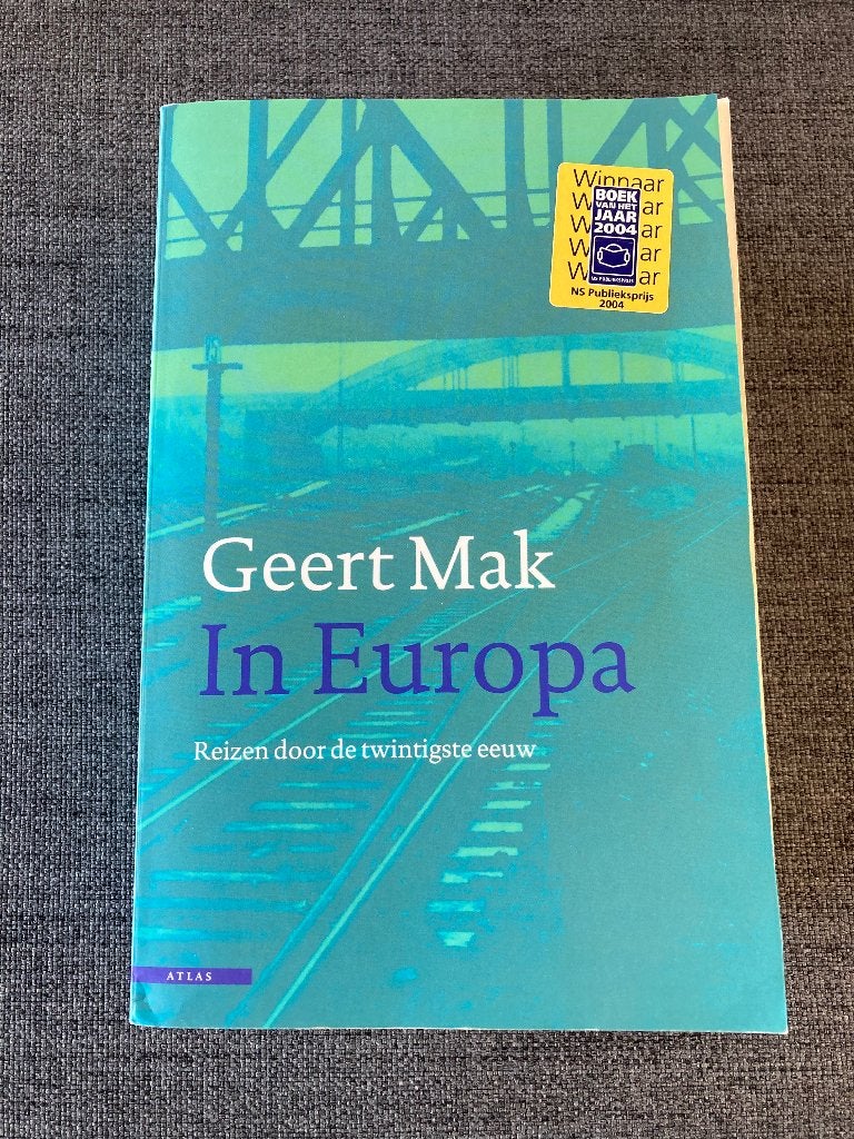 Boek : In Europa, reizen door de 20ste eeuw.   Geert Mak, Ophalen of Verzenden, Zo goed als nieuw, Geert Mak