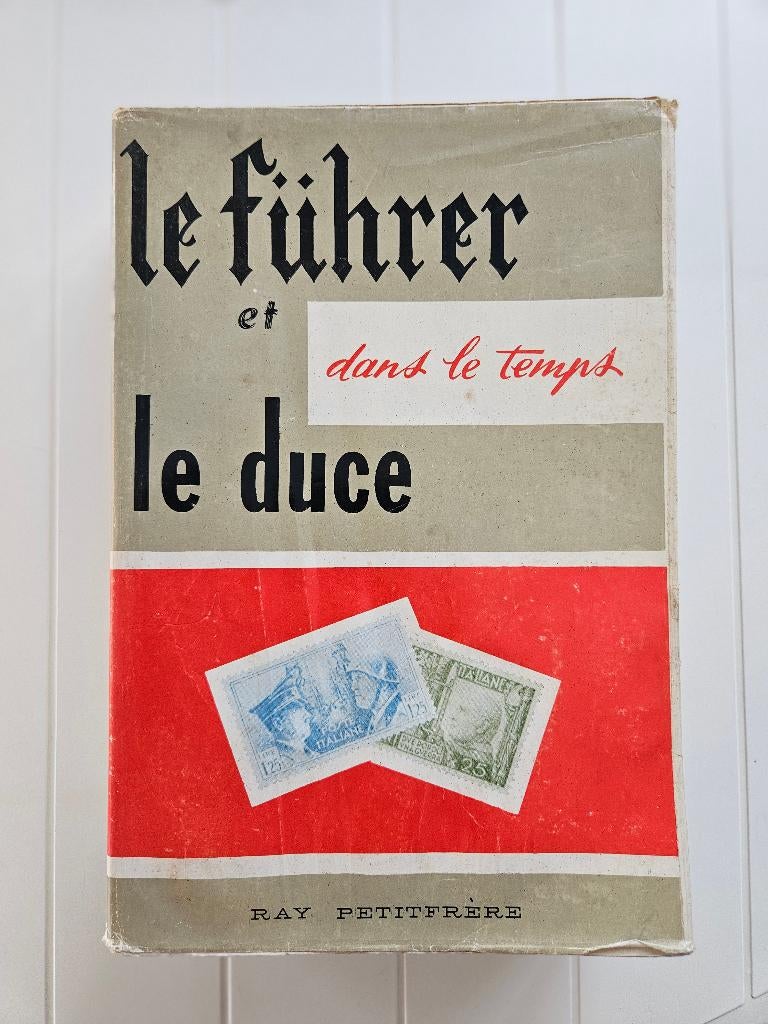Le Führer et le Duce dans le temps, Ray Petitfrère, Enlèvement ou Envoi, Deuxième Guerre mondiale, Utilisé