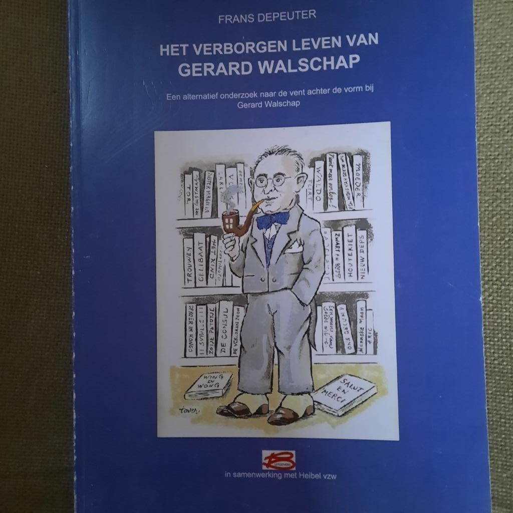 HET VERBORGEN LEVEN VAN GERARD WALSCHAP - FRANS DEPEUTER, Boeken, Ophalen of Verzenden