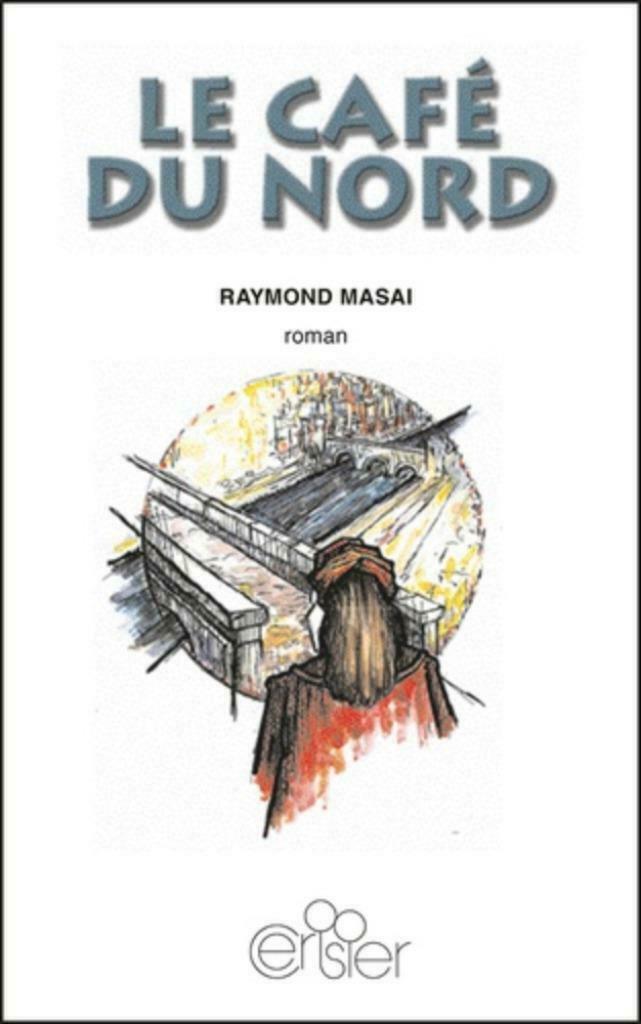 Le café du Nord Raymond Masai, Enlèvement ou Envoi, Comme neuf, Belgique