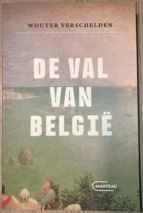 De val van België. Wouter Verschelden, Boeken, Ophalen of Verzenden
