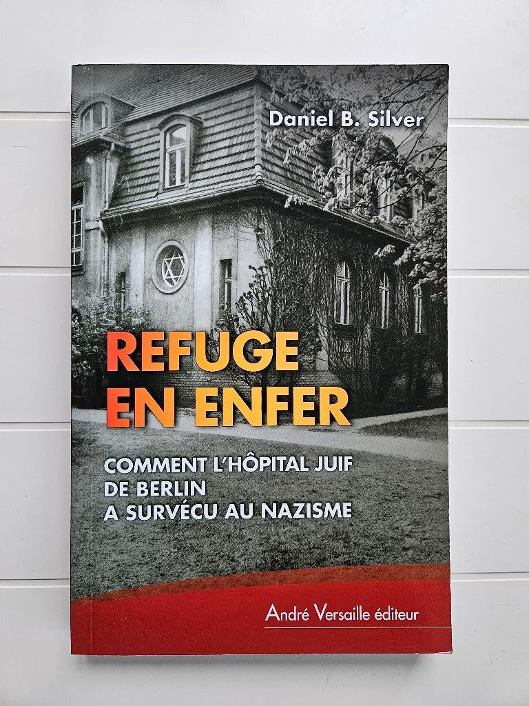 Refuge in Hell: Hoe het Joodse ziekenhuis in Berlijn overlee, Tweede Wereldoorlog, Daniel B Silver, Ophalen of Verzenden, Zo goed als nieuw