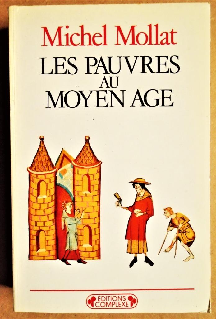 Les Pauvres au Moyen Age - 1984 - Michel Mollat (1911-1996), Enlèvement ou Envoi, Utilisé, Société, Michel Mollat (1911-1996)