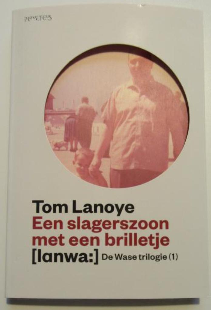 boek Tom Lanoye Slagerszoon Met Brilletje 1985 16e druk, Livres, Littérature, Utilisé, Belgique, Envoi