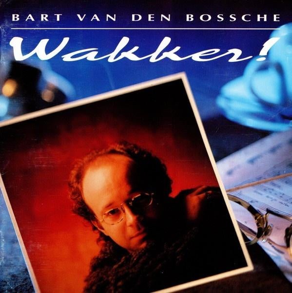 82 - BART VAN DEN BOSSCHE - WAKKER! - NIEUW, Envoi, Neuf, dans son emballage, Pop