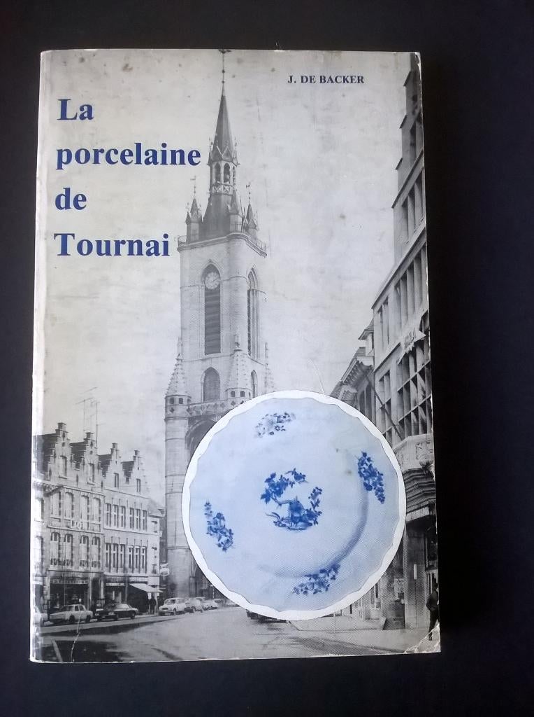 Livre "La porcelaine de Tournai" J. De Backer, Antiquités & Art, Enlèvement ou Envoi