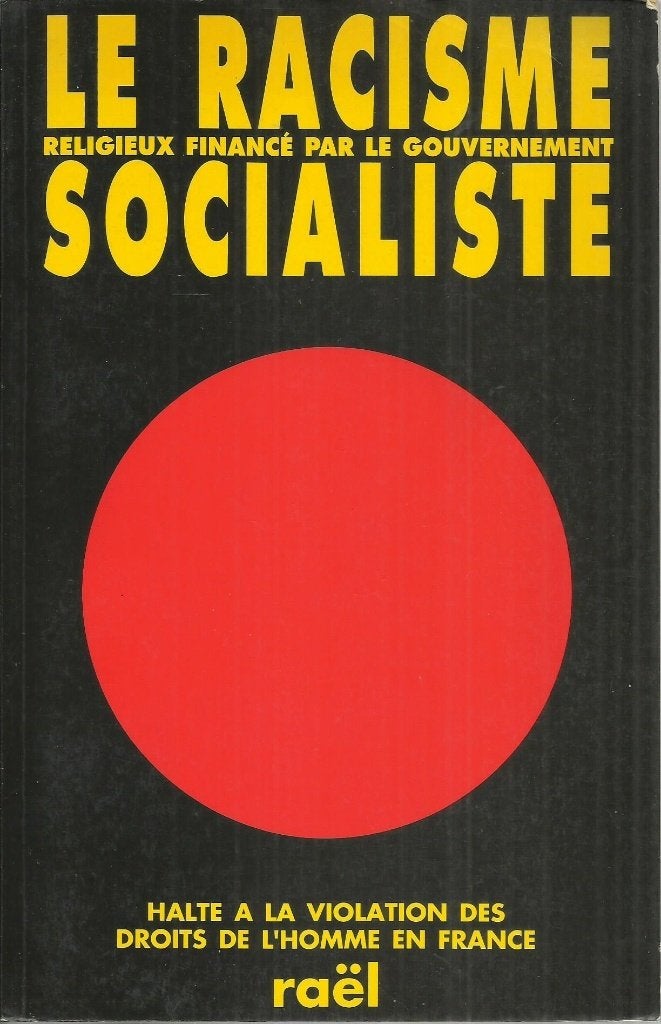 LE RACISME RELIGIEUX FINANCÉ PAR LE GOUVERNEMENT SOCIALISTE, Livres, Ésotérisme & Spiritualité, Raël, pseu.Claude Vorilhon, Enlèvement ou Envoi