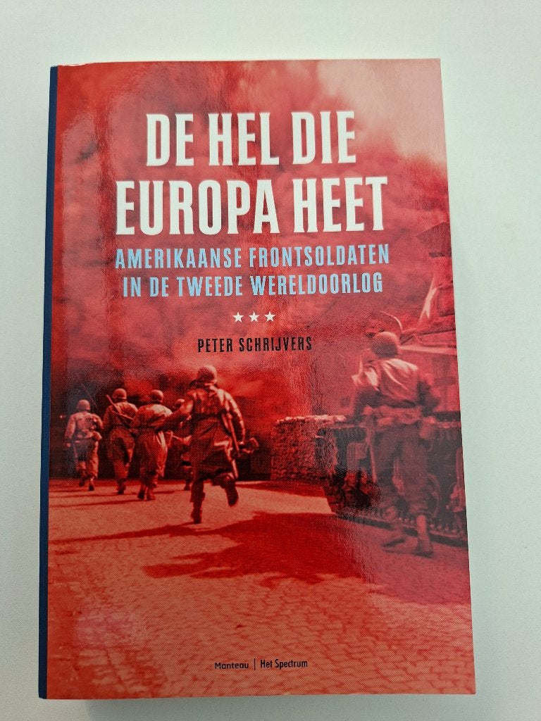 De hel de Europa heet Peter Schrijvers, Livres, Enlèvement ou Envoi, Comme neuf, Deuxième Guerre mondiale, Armée de terre